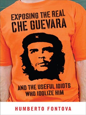 Exposing the Real Che Guevara - ebook